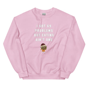 69 Problems Sweatshirt