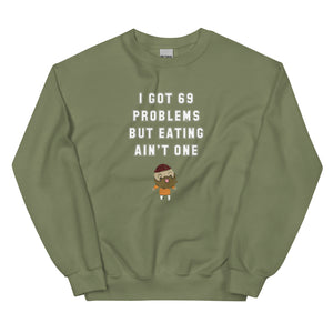 69 Problems Sweatshirt