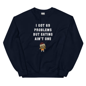 69 Problems Sweatshirt